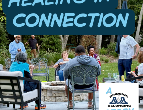 Healing in Connection: A Bridging to Belonging Story